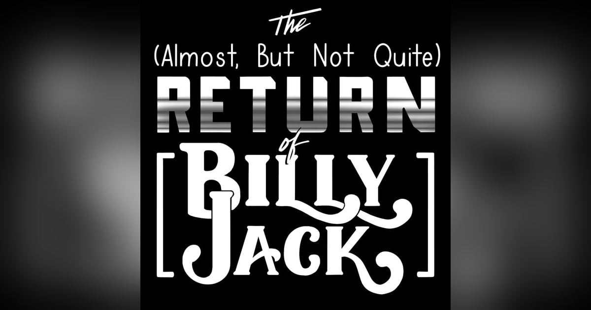 The (Almost, But Not Quite) Return of Billy Jack The (Almost, But Not Quite) Return of Billy Jack