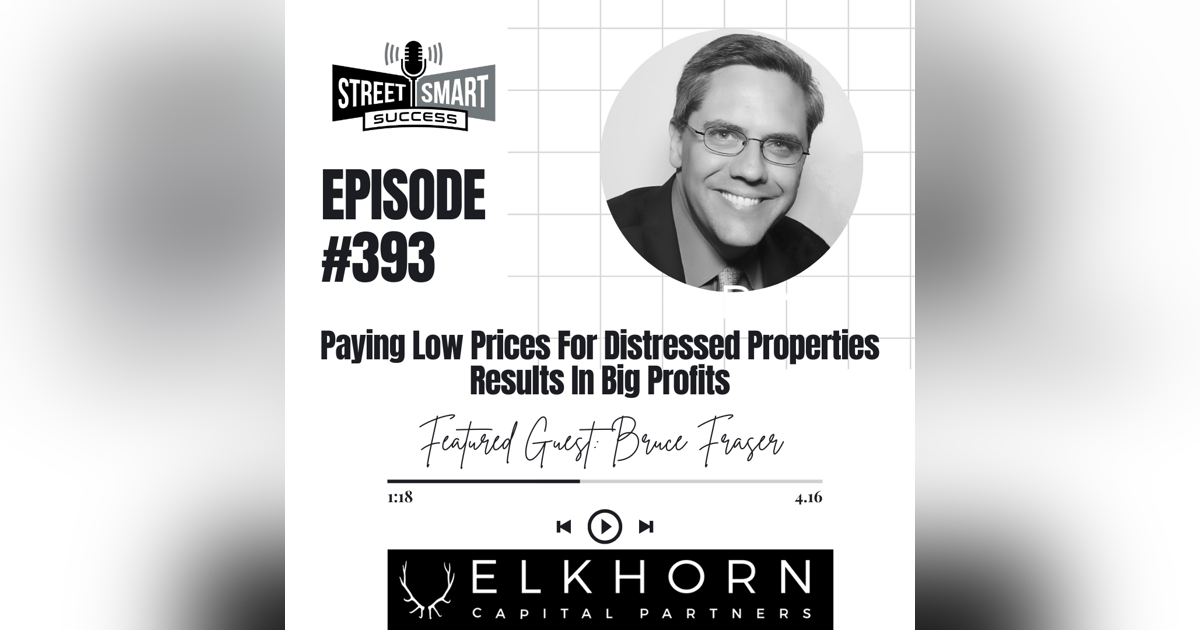 393: Paying Low Prices For Distressed Properties Results In Big Profits 393: Paying Low Prices For Distressed Properties Results In Big Profits