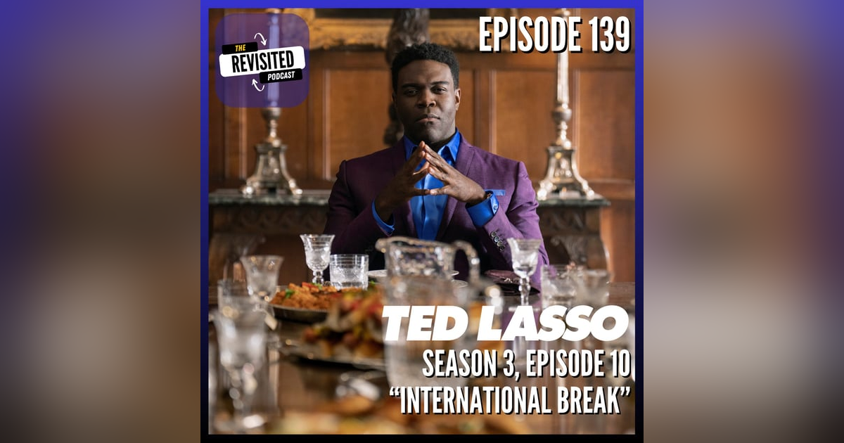 Episode 139: TED LASSO S03E10 Episode 139: TED LASSO S03E10