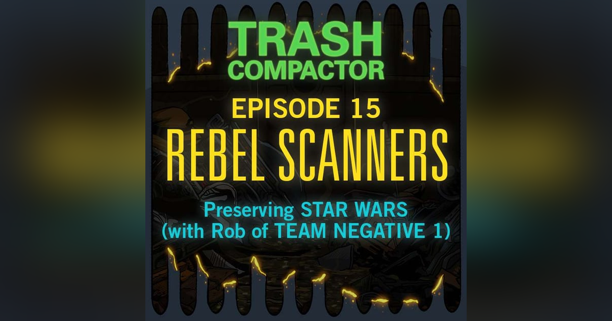 REBEL SCANNERS: Preserving Star Wars (with Rob of TEAM NEGATIVE 1) REBEL SCANNERS: Preserving Star Wars (with Rob of TEAM NEGATIVE 1)