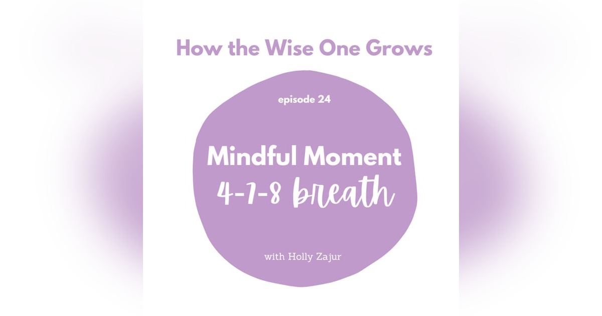 Mindful Moment: 4-7-8 Breath (24) Mindful Moment: 4-7-8 Breath (24)