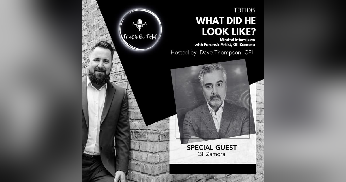 What did he look like? Mindful Interviews with Forensic Artist, Gil Zamora What did he look like? Mindful Interviews with Forensic Artist, Gil Zamora
