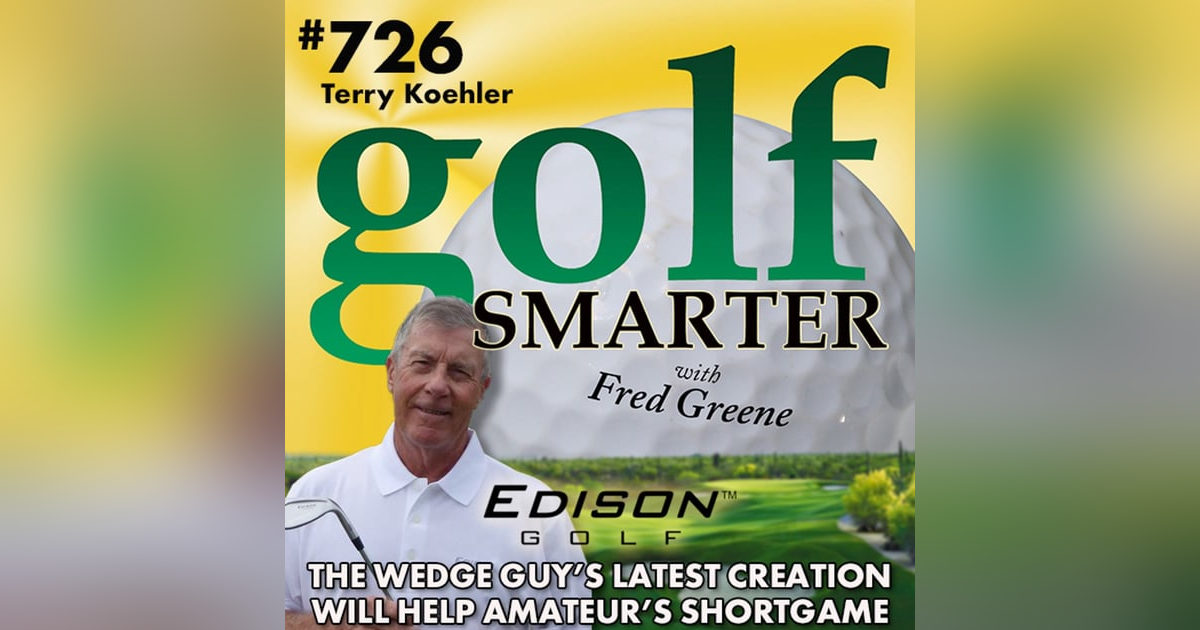 The Wedge Guy’s Latest Creation Will Help Amateur’s Short Game featuring Terry Koehler The Wedge Guy’s Latest Creation Will Help Amateur’s Short Game featuring Terry Koehler