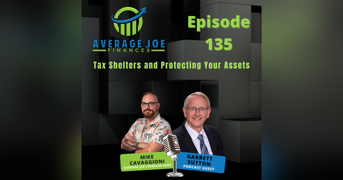 135. Tax Shelters and Protecting Your Assets with Garrett Sutton 135. Tax Shelters and Protecting Your Assets with Garrett Sutton