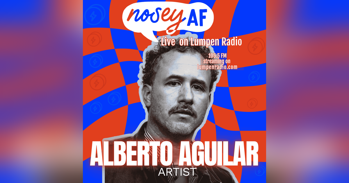 Alberto Aguilar on Making Art from Everyday Life Alberto Aguilar on Making Art from Everyday Life