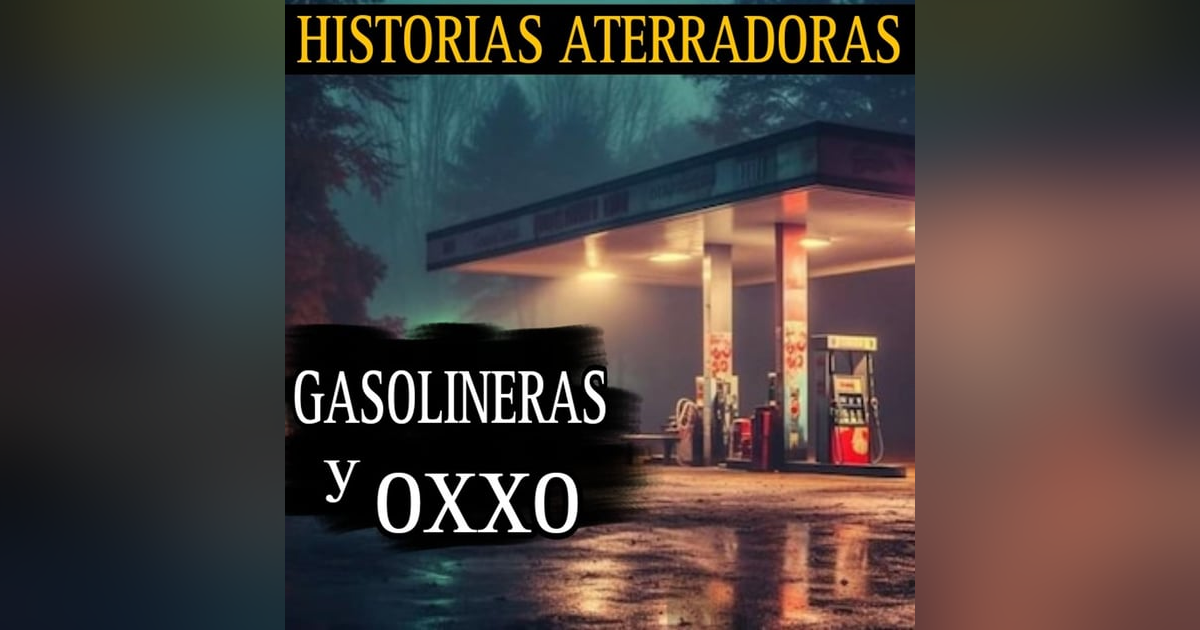 ATERRADORAS EXPERIENCIAS EN GASOLINERAS Y OXXO / EL CLIENTE SINIESTRO / L.C.E. ATERRADORAS EXPERIENCIAS EN GASOLINERAS Y OXXO / EL CLIENTE SINIESTRO / L.C.E.
