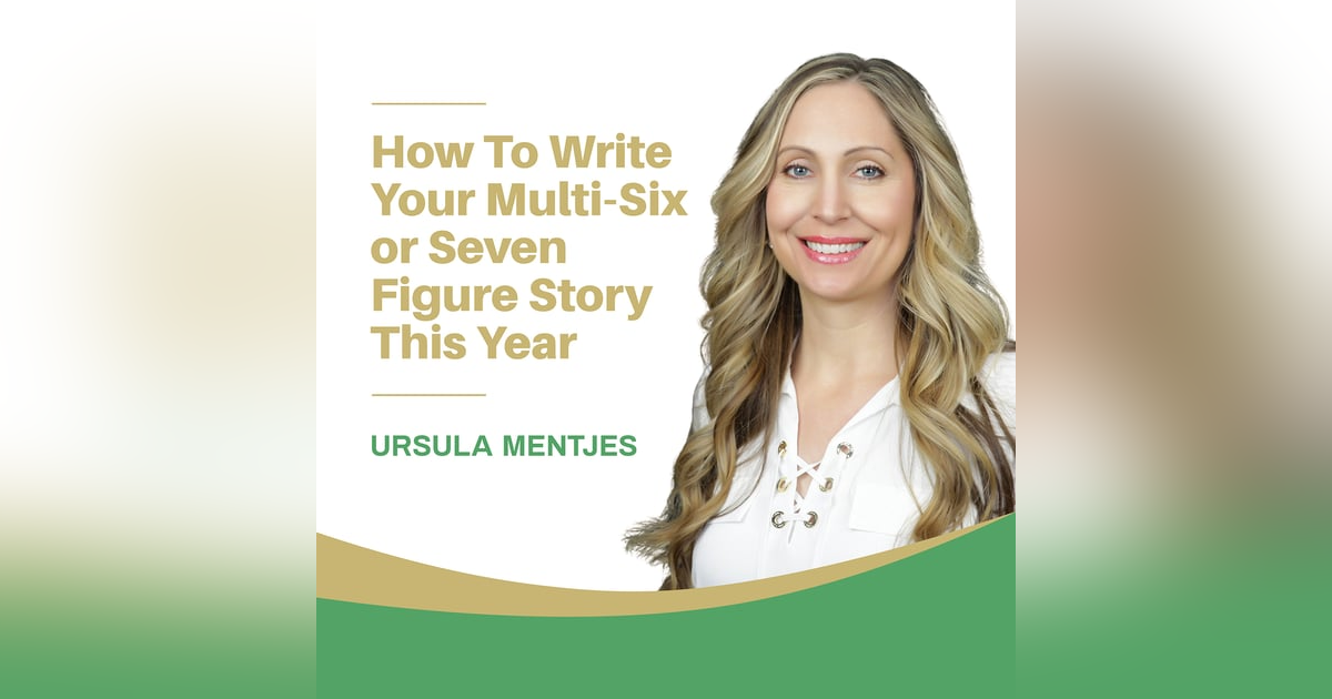 EP157: How to Write Your Multi-Six or Seven Figure Story This Year EP157: How to Write Your Multi-Six or Seven Figure Story This Year