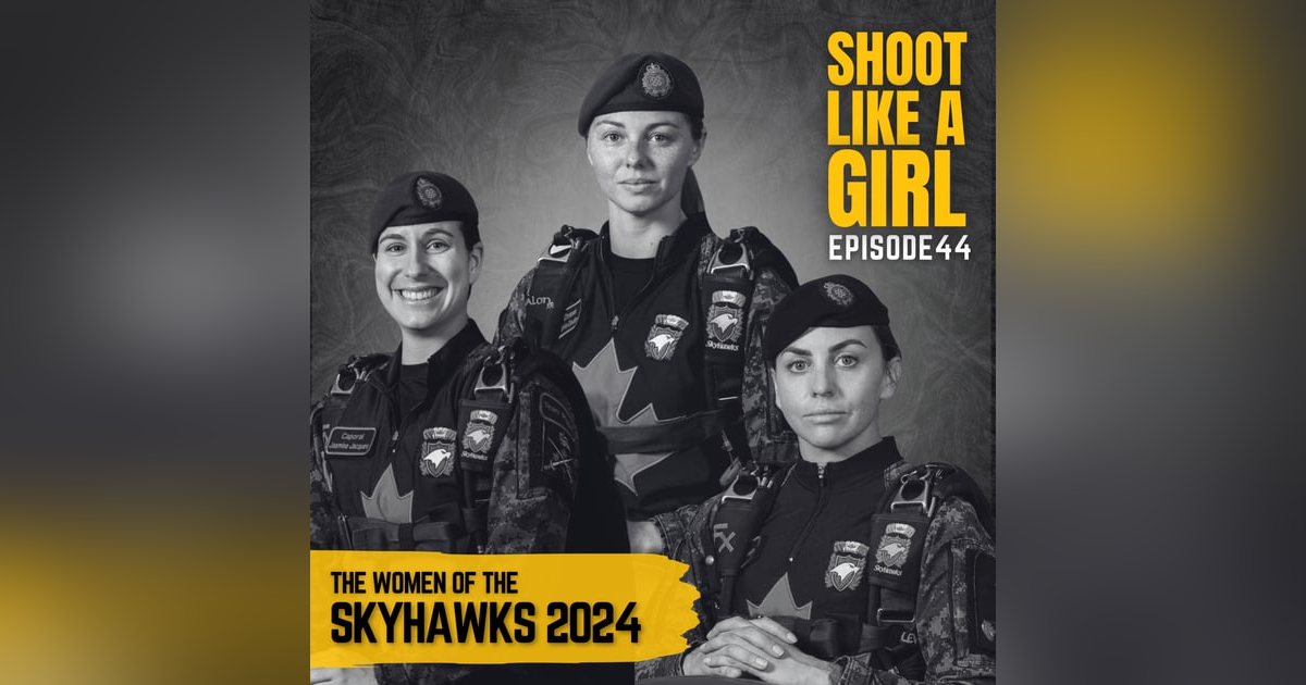 Episode 44: The Women of the SkyHawks (Canadian Armed Forces Parachute Team) Episode 44: The Women of the SkyHawks (Canadian Armed Forces Parachute Team)
