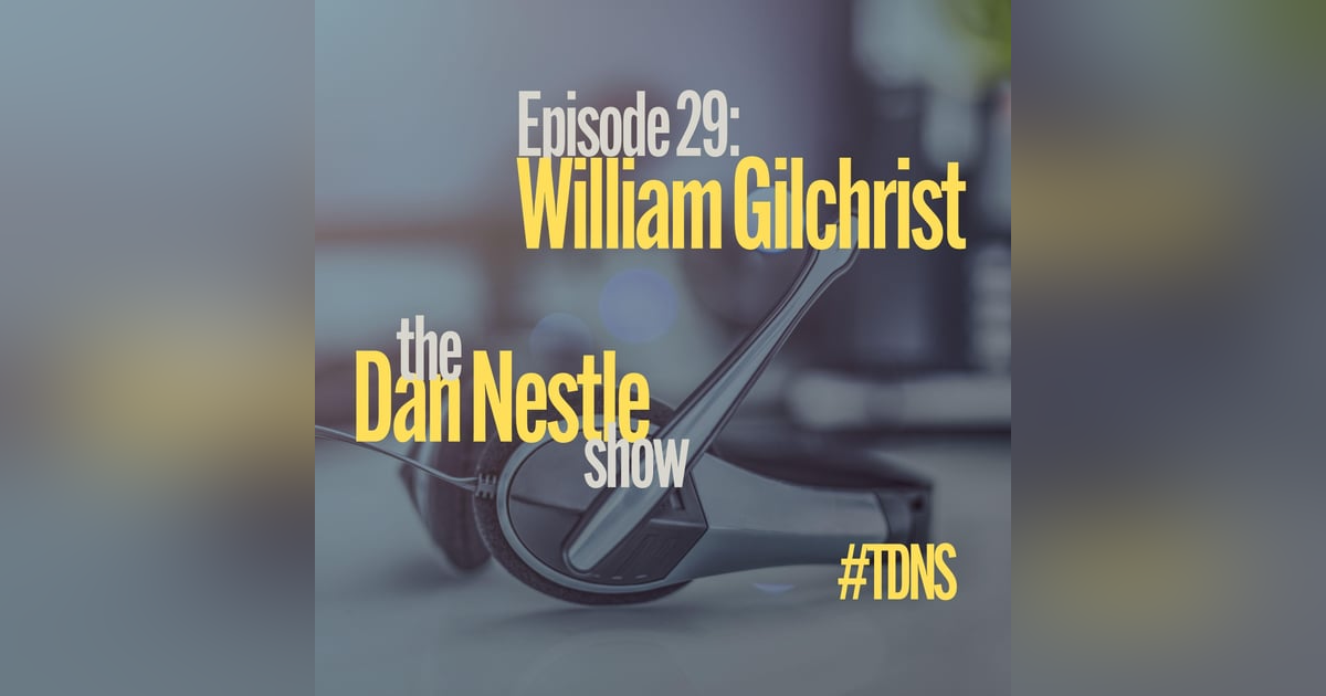 029: William Gilchrist: The Making of a Global Salesman 029: William Gilchrist: The Making of a Global Salesman