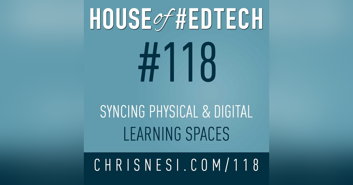 Syncing Physical and Digital Learning Spaces - HoET118 Syncing Physical and Digital Learning Spaces - HoET118