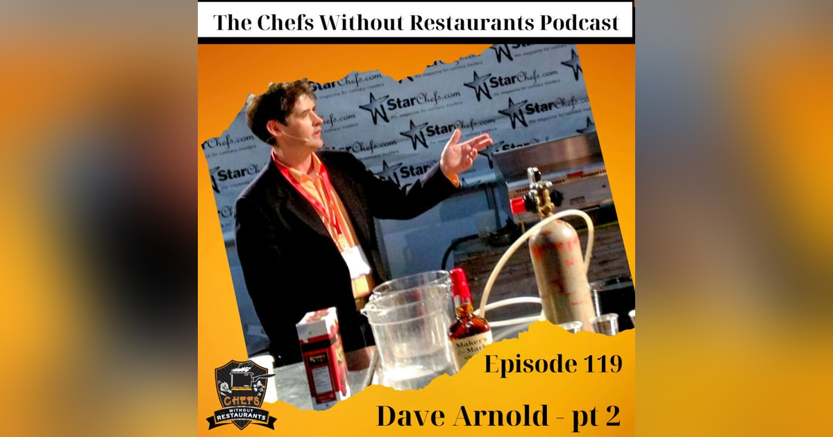 Even More Cooking Issues and Food Science with Dave Arnold - Part 2 Even More Cooking Issues and Food Science with Dave Arnold - Part 2