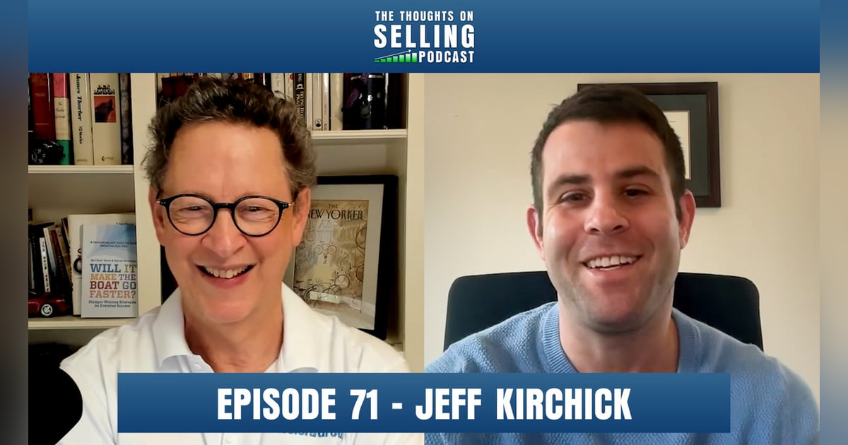 Authentic Selling in an AI World: Why Trust Beats Algorithms w/ Jeff Kirchick Authentic Selling in an AI World: Why Trust Beats Algorithms w/ Jeff Kirchick