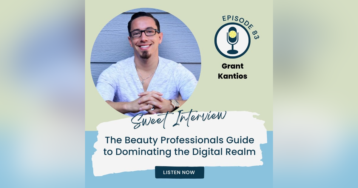 The Beauty Professionals Guide to Dominating the Digital Realm with Grant Kantios The Beauty Professionals Guide to Dominating the Digital Realm with Grant Kantios