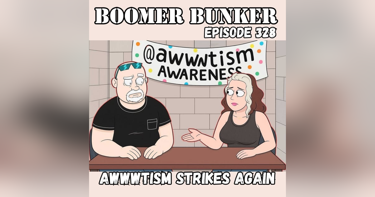 Awwwtism Strikes Again | 328 Awwwtism Strikes Again | 328