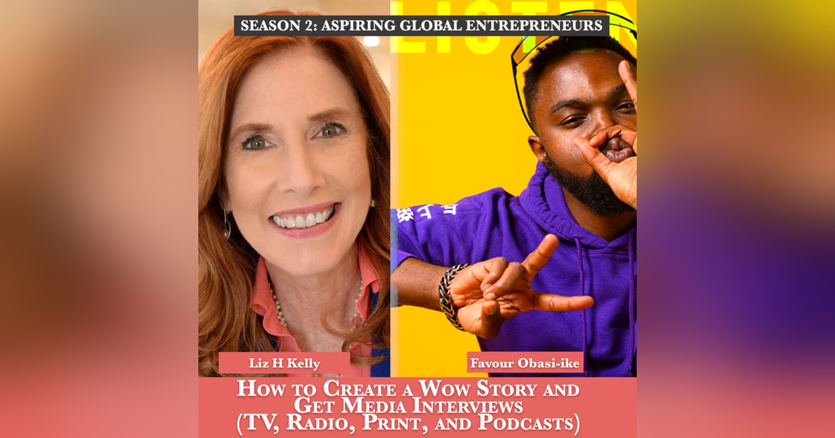 (A.G.E) How to Create a Wow Story and Get Media Interviews (TV, Radio, Print, and Podcasts) with Liz H. Kelly ๐ - 127 (A.G.E) How to Create a Wow Story and Get Media Interviews (TV, Radio, Print, and Podcasts) with Liz H. Kelly ๐ - 127