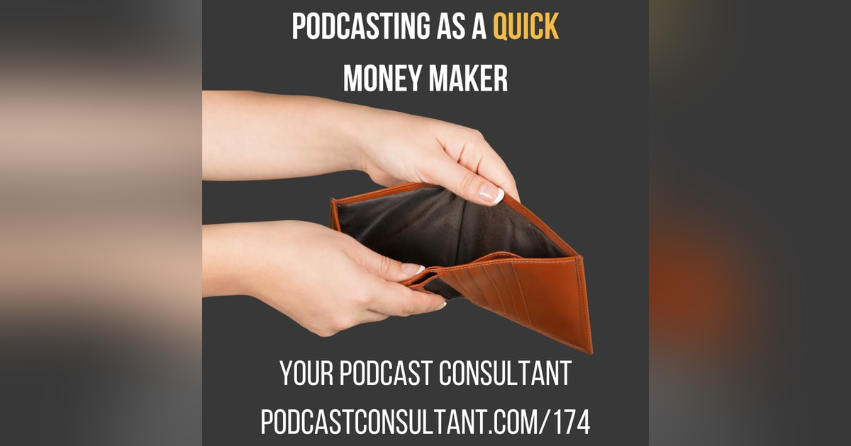 Looking To Get Rich Quick With Podcasting? Think Again Looking To Get Rich Quick With Podcasting? Think Again