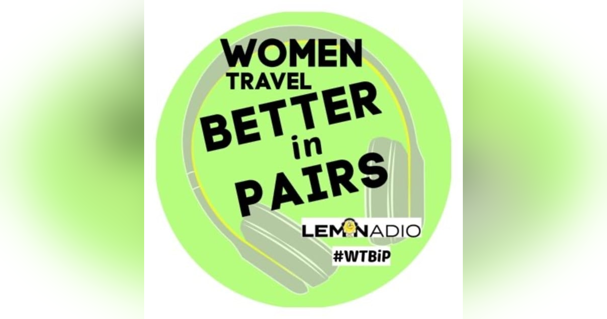 Meet the Women of Women Travel Better in Pairs Meet the Women of Women Travel Better in Pairs