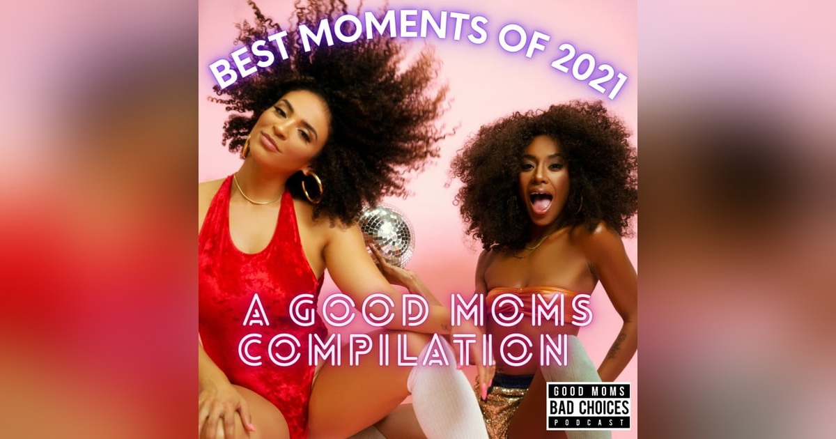 Best Moments of 2021: A Good Moms Compilation Best Moments of 2021: A Good Moms Compilation