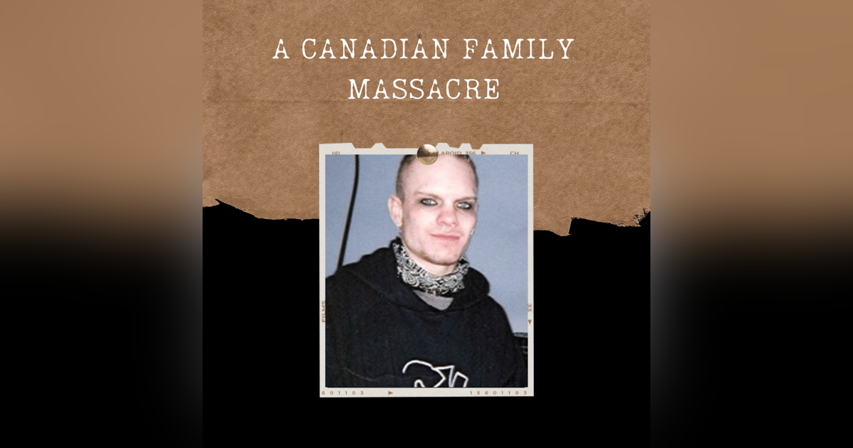 S01E03: A CANADIAN FAMILY MASSACRE S01E03: A CANADIAN FAMILY MASSACRE