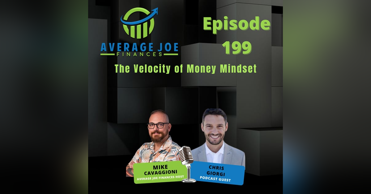 199. The Velocity of Money Mindset with Chris Giorgi 199. The Velocity of Money Mindset with Chris Giorgi