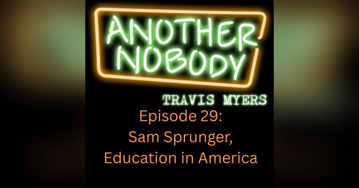 Sam Sprunger: Education in America Sam Sprunger: Education in America
