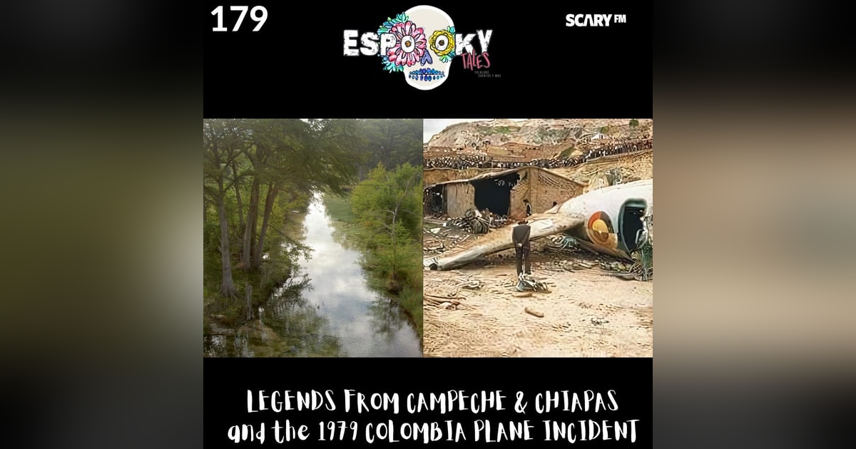 Legends from Campeche and Chiapas and the 1979 Colombia Plane Incident Legends from Campeche and Chiapas and the 1979 Colombia Plane Incident