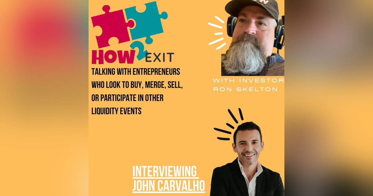 E129: John Carvalho Discusses Mergers and Acquisitions in the Mid-Market E129: John Carvalho Discusses Mergers and Acquisitions in the Mid-Market