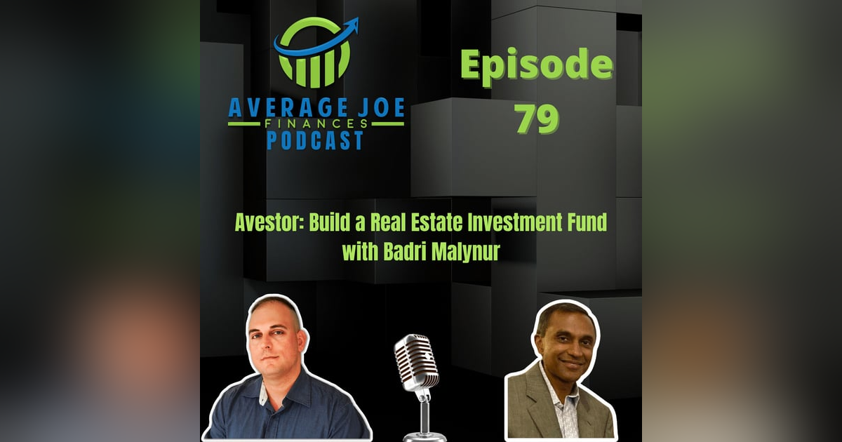 79. Avestor: Build a Real Estate Investment Fund with Badri Malynur 79. Avestor: Build a Real Estate Investment Fund with Badri Malynur