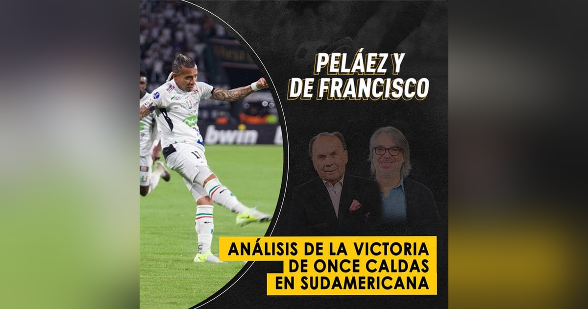 Análisis de la victoria de Once Caldas en Sudamericana Análisis de la victoria de Once Caldas en Sudamericana