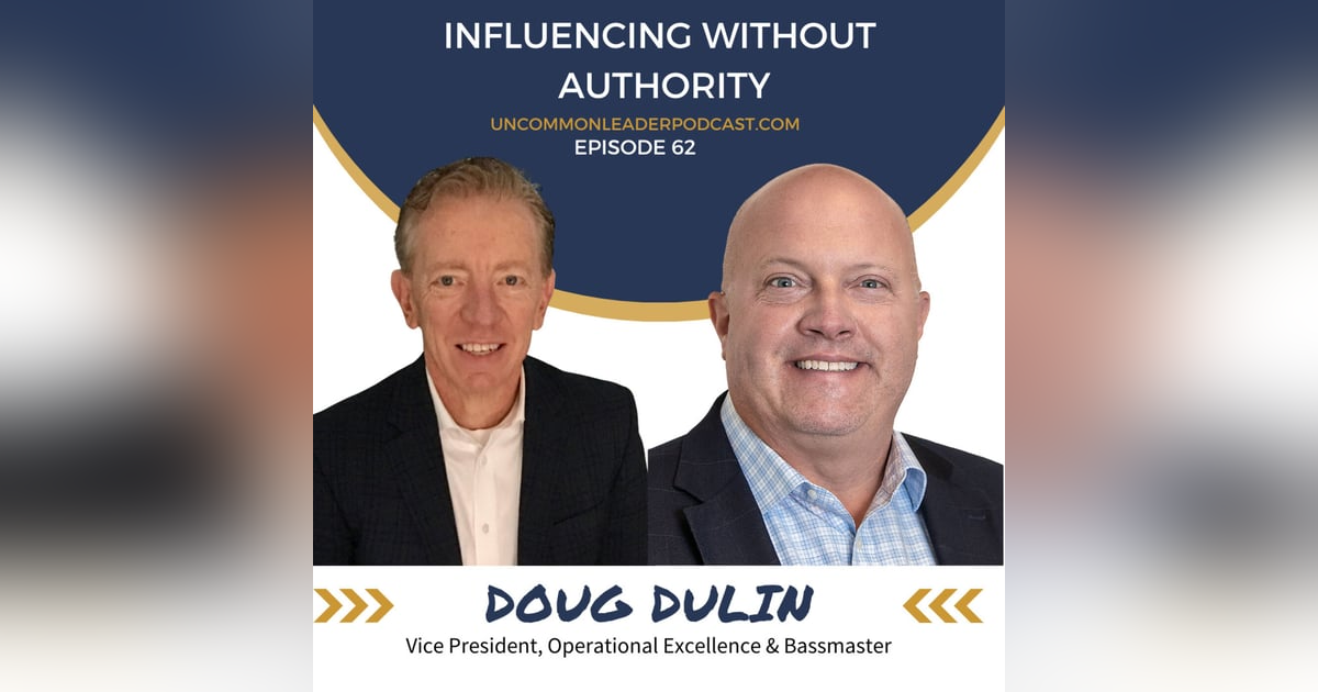 Driving Transformation in Healthcare AND Bass Fishing! Episode 62 - Doug Dulin Driving Transformation in Healthcare AND Bass Fishing! Episode 62 - Doug Dulin