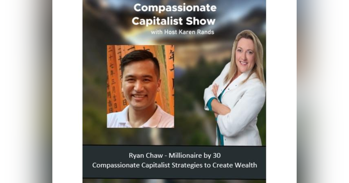 Ryan Chaw - Millionaire by 30 Compassionate Capitalist Strategies to Create Wealth from Real Estate to Become an Angel Investor Ryan Chaw - Millionaire by 30 Compassionate Capitalist Strategies to Create Wealth from Real Estate to Become an Angel Investor
