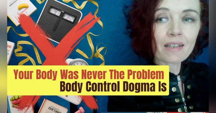 image for Your Body Was Never The Problem - Body Control Dogma Is.