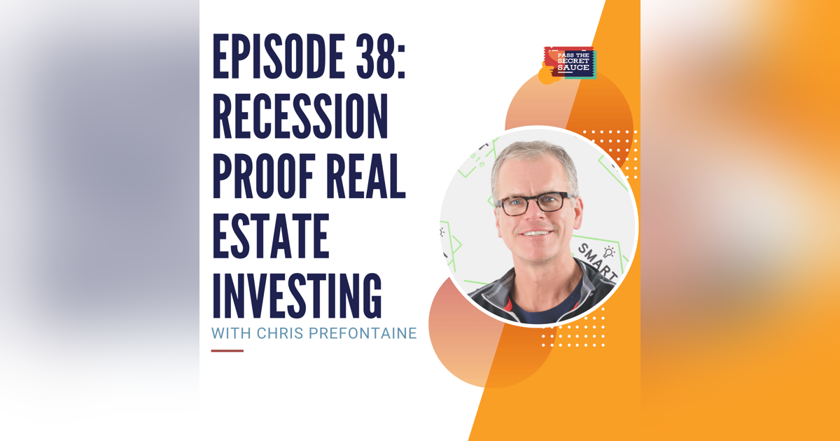 Episode 38: Recession Proof Real Estate Investing with Chris Prefontaine Episode 38: Recession Proof Real Estate Investing with Chris Prefontaine