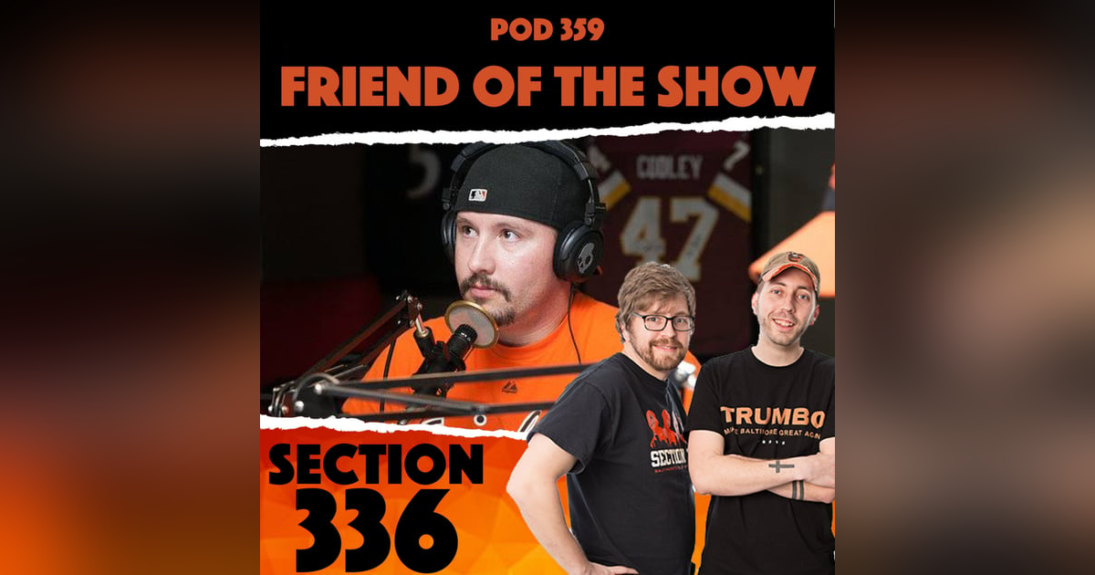 Pod 359 : Friend of the Show Pod 359 : Friend of the Show