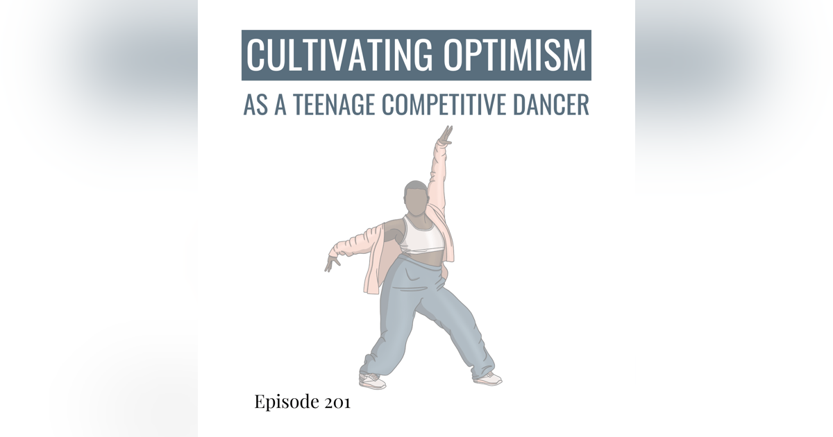 Cultivating Optimism as a Teenage Competitive Dancer Cultivating Optimism as a Teenage Competitive Dancer