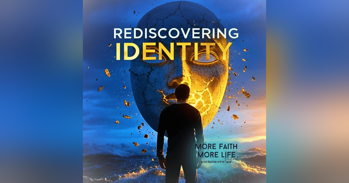 Rediscovering Identity | #96 Rediscovering Identity | #96