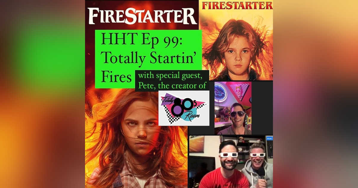 Ep 99: Totally Startin' Fires Ep 99: Totally Startin' Fires