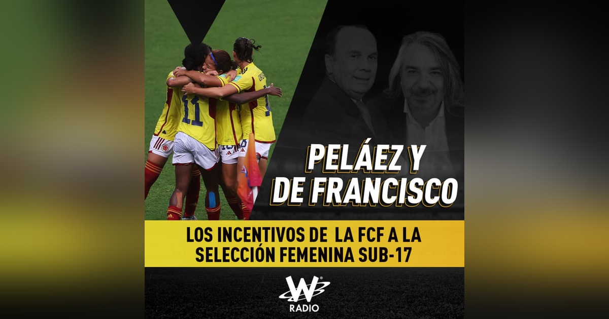 Los incentivos de la FCF a la Selección Femenina Sub-17 Los incentivos de la FCF a la Selección Femenina Sub-17