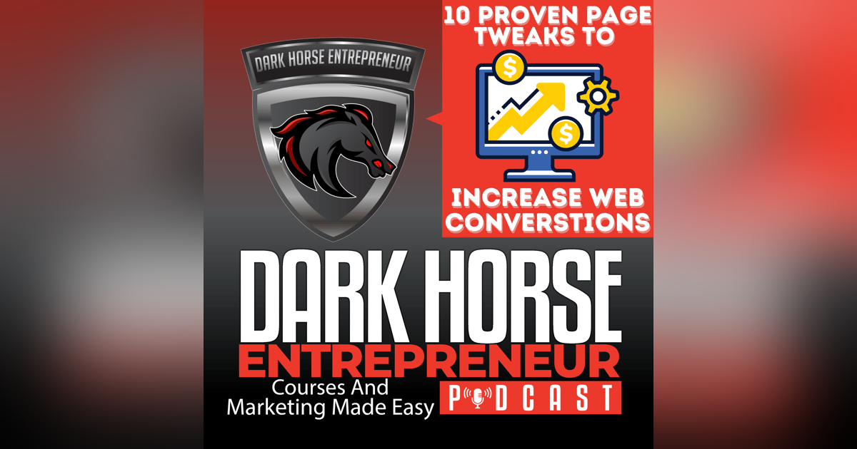 EP 415 10 Proven Page Tweaks To Massively Increase Website Conversions EP 415 10 Proven Page Tweaks To Massively Increase Website Conversions