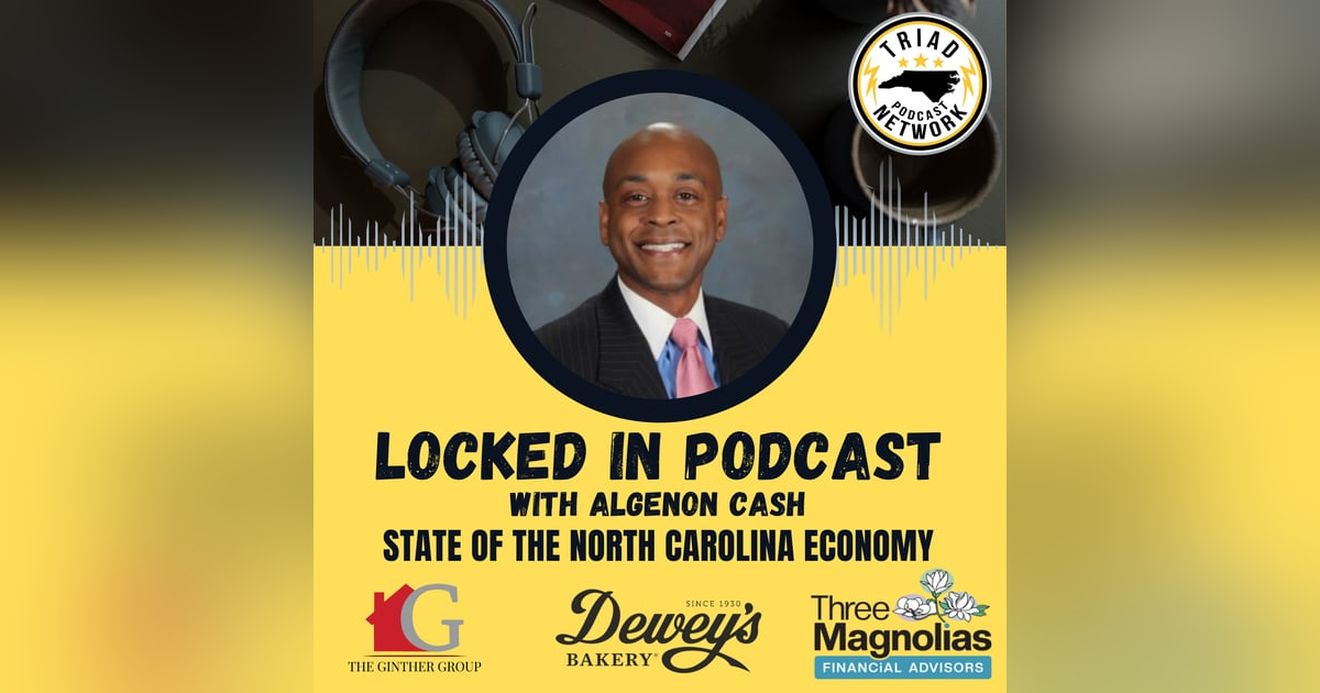 Locked In Podcast - State of the North Carolina Economy Locked In Podcast - State of the North Carolina Economy