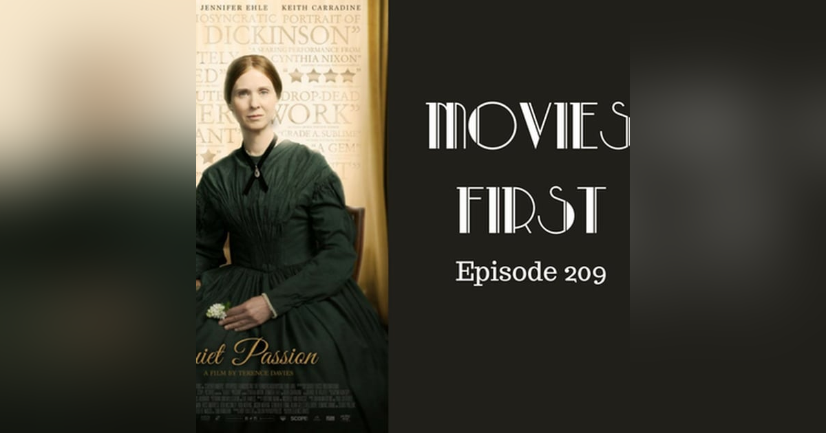 211: A Quiet Passion - Movies First with Alex First & Chris Coleman Episode 209 211: A Quiet Passion - Movies First with Alex First & Chris Coleman Episode 209