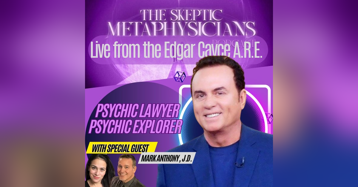 Mark Anthony - Psychic Lawyer and Psychic Explorer - LIVE from the Edgar Cayce A.R.E. Mark Anthony - Psychic Lawyer and Psychic Explorer - LIVE from the Edgar Cayce A.R.E.