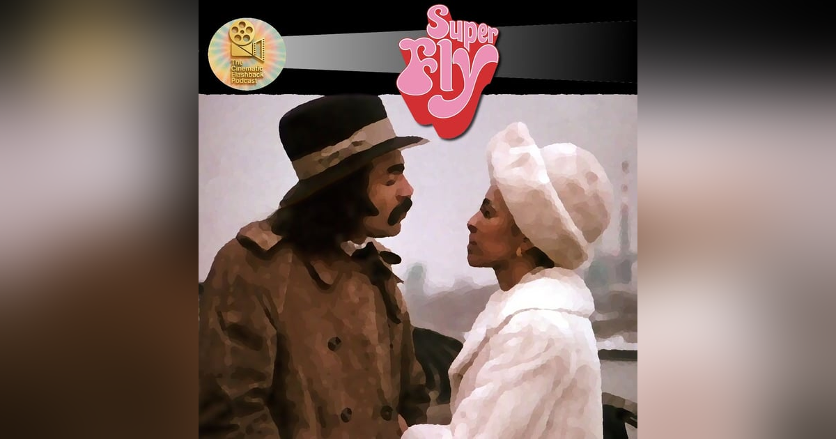 Super Fly (1972) - Gordon Parks Jr - Cinematic Flashback Podcast Super Fly (1972) - Gordon Parks Jr - Cinematic Flashback Podcast