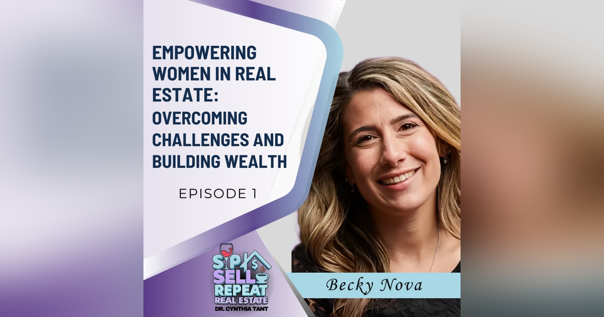 Empowering Women in Real Estate: Overcoming Challenges and Building Wealth - EP 1 Empowering Women in Real Estate: Overcoming Challenges and Building Wealth - EP 1