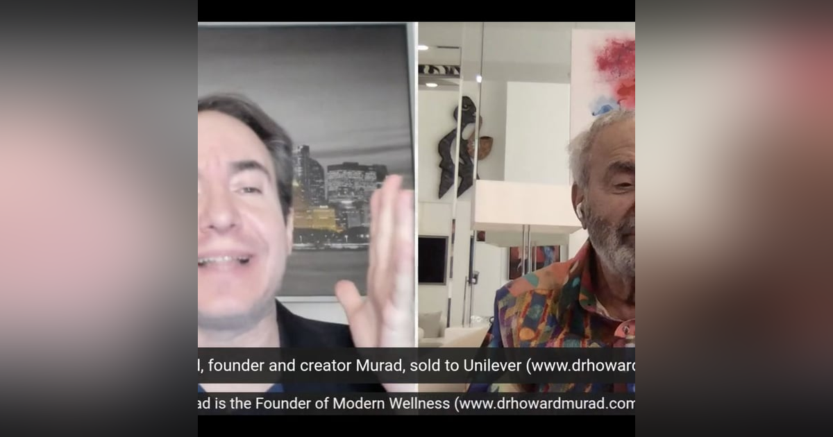 Dr Howard Murad Founder of Murad, sold to Unilever, Founder Modern Wellness Dr Howard Murad Founder of Murad, sold to Unilever, Founder Modern Wellness