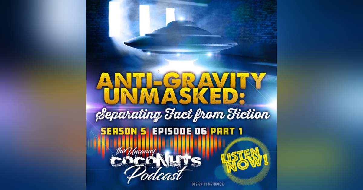 S5E06_ Anti-Gravity Unmasked: Separating Fact from Fiction S5E06_ Anti-Gravity Unmasked: Separating Fact from Fiction