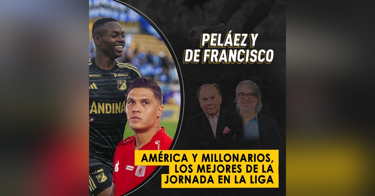 América y Millonarios, los mejores de la jornada en la liga América y Millonarios, los mejores de la jornada en la liga