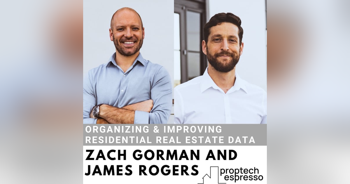 Zach Gorman and James Rogers - Organizing & Improving Residential Real Estate Data Zach Gorman and James Rogers - Organizing & Improving Residential Real Estate Data