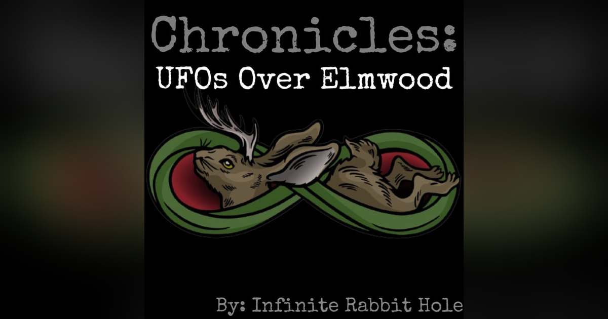 172. UFOs Over Elmwood 1: Sightings & The CIA (CHRONICLES) 172. UFOs Over Elmwood 1: Sightings & The CIA (CHRONICLES)
