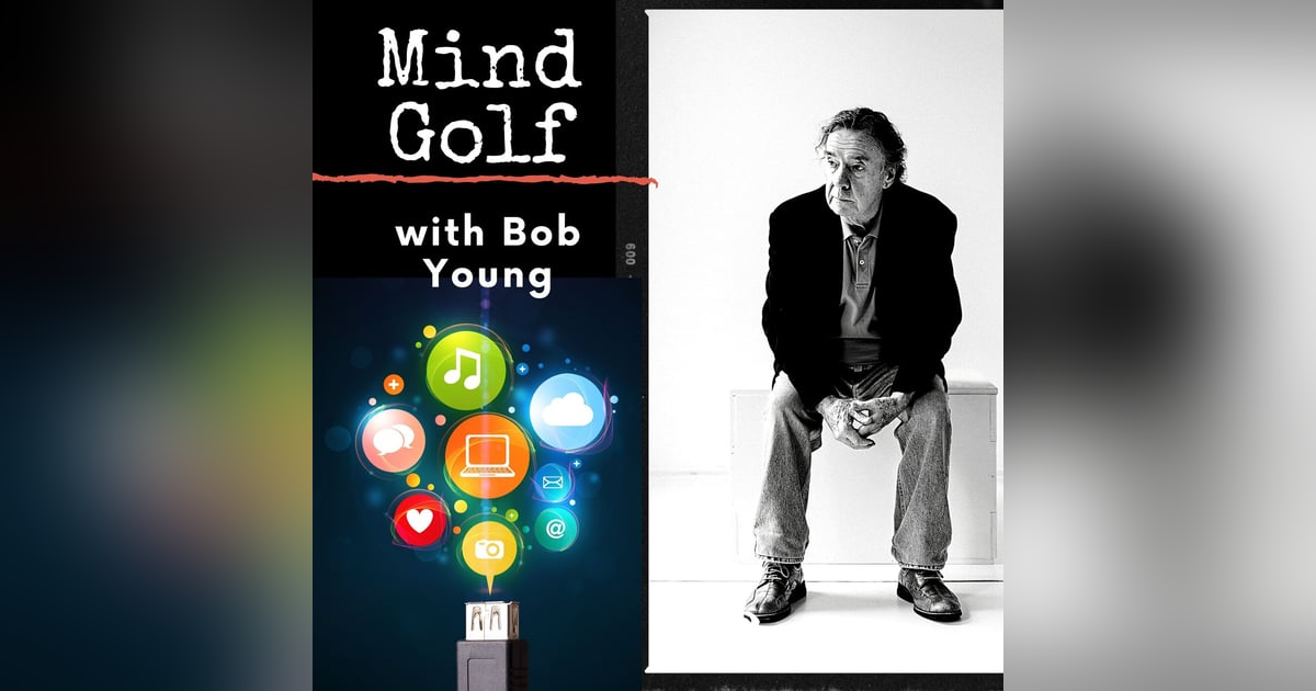 Mind Golf with Bob Young Mind Golf with Bob Young